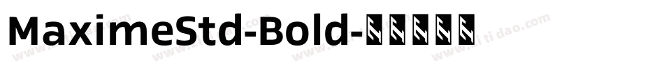 MaximeStd-Bold字体转换