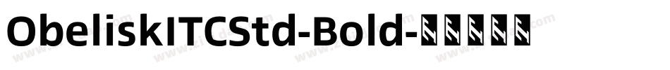 ObeliskITCStd-Bold字体转换