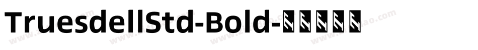 TruesdellStd-Bold字体转换