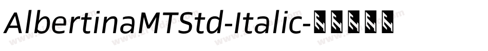 AlbertinaMTStd-Italic字体转换