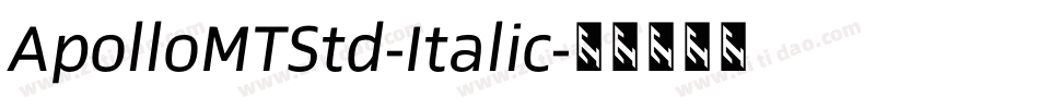 ApolloMTStd-Italic字体转换