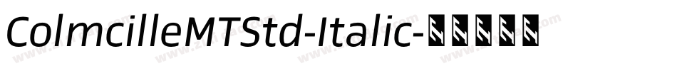 ColmcilleMTStd-Italic字体转换