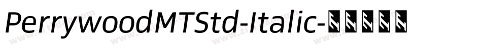 PerrywoodMTStd-Italic字体转换
