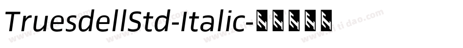 TruesdellStd-Italic字体转换