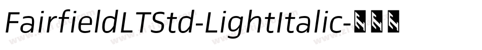 FairfieldLTStd-LightItalic字体转换