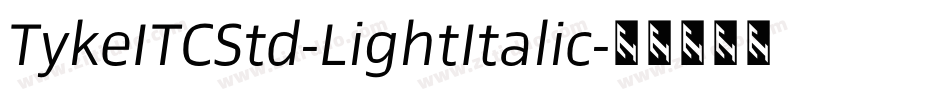 TykeITCStd-LightItalic字体转换