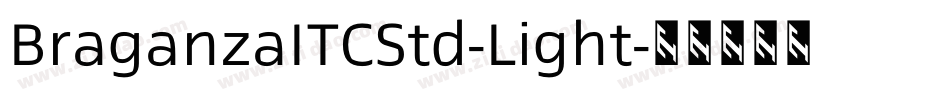 BraganzaITCStd-Light字体转换
