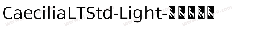 CaeciliaLTStd-Light字体转换