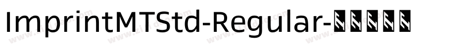 ImprintMTStd-Regular字体转换