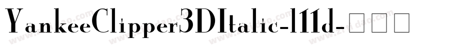 YankeeClipper3DItalic-l11d字体转换