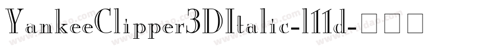 YankeeClipper3DItalic-l11d字体转换