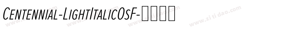 Centennial-LightItalicOsF字体转换