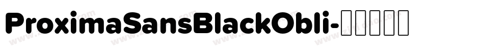ProximaSansBlackObli字体转换