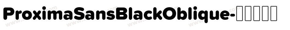 ProximaSansBlackOblique字体转换