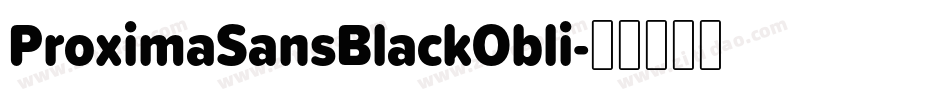 ProximaSansBlackObli字体转换
