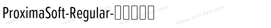 ProximaSoft-Regular字体转换