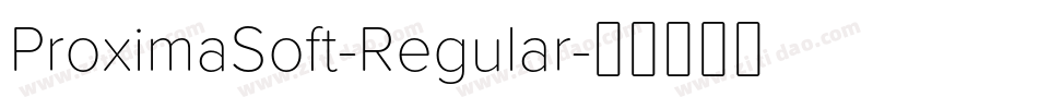 ProximaSoft-Regular字体转换