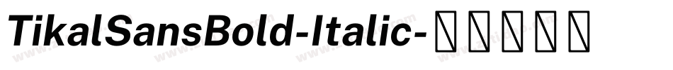 TikalSansBold-Italic字体转换