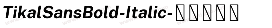 TikalSansBold-Italic字体转换