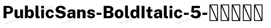 PublicSans-BoldItalic-5字体转换