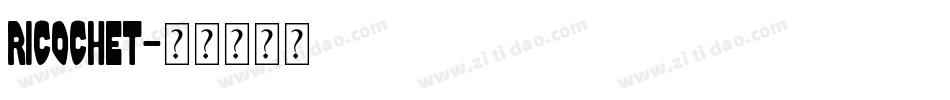 Ricochet字体转换