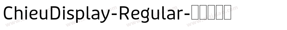 ChieuDisplay-Regular字体转换
