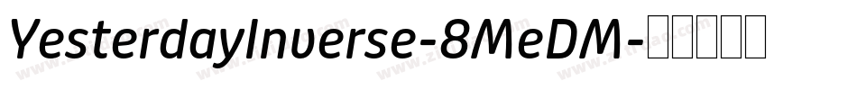 YesterdayInverse-8MeDM字体转换