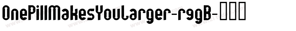 OnePillMakesYouLarger-r9gB字体转换