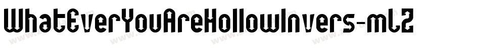 WhatEverYouAreHollowInvers-mLZjj字体转换