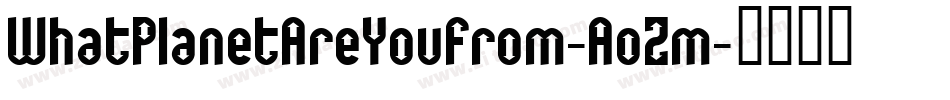 WhatPlanetAreYouFrom-A0Zm字体转换