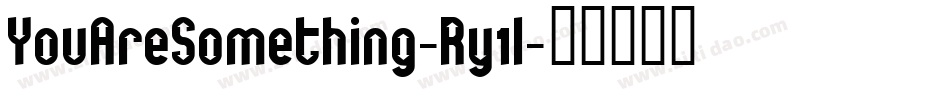 YouAreSomething-Ry1l字体转换