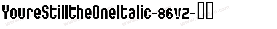 YoureStillTheOneItalic-86vz字体转换