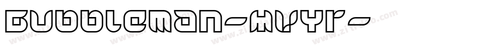 Bubbleman-MVYr字体转换
