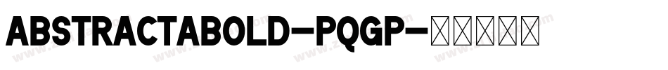 AbstractaBold-PqGP字体转换