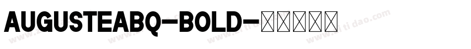 AugusteaBQ-Bold字体转换