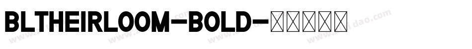 BLTHeirloom-Bold字体转换