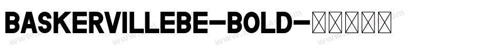 BaskervilleBE-Bold字体转换