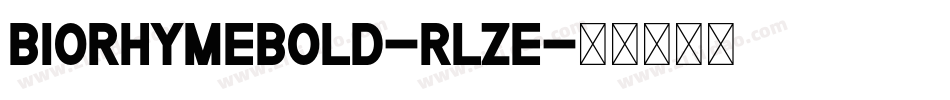 BiorhymeBold-RlzE字体转换