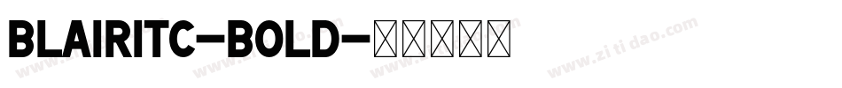 BlairITC-Bold字体转换