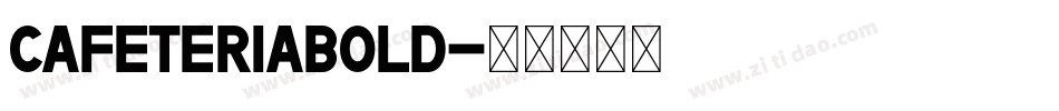 CafeteriaBold字体转换
