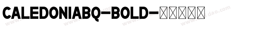 CaledoniaBQ-Bold字体转换
