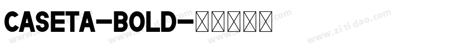 Caseta-Bold字体转换