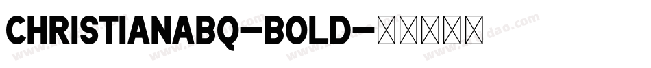 ChristianaBQ-Bold字体转换