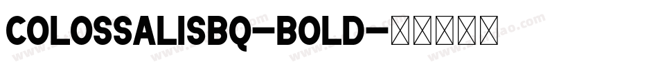 ColossalisBQ-Bold字体转换