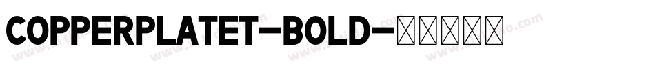 CopperplateT-Bold字体转换