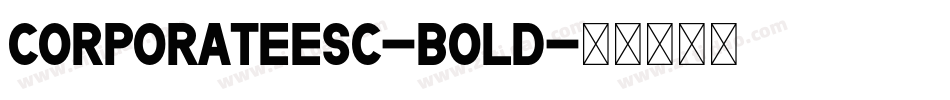 CorporateESC-Bold字体转换
