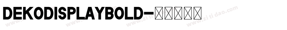 DekodisplayBold字体转换