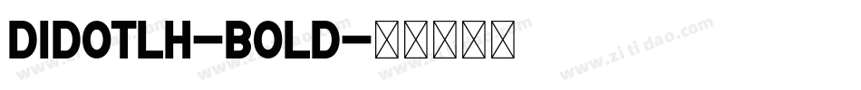 DidotLH-Bold字体转换