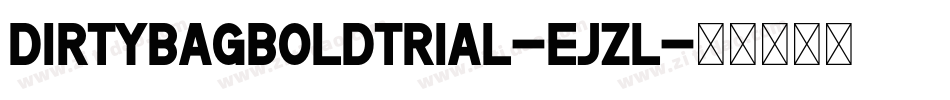DirtybagBoldTrial-eJzl字体转换