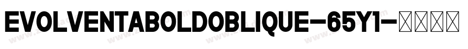EvolventaBoldOblique-65y1字体转换